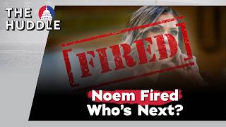 Noem Fired, Who's Next? - Friday, March 6