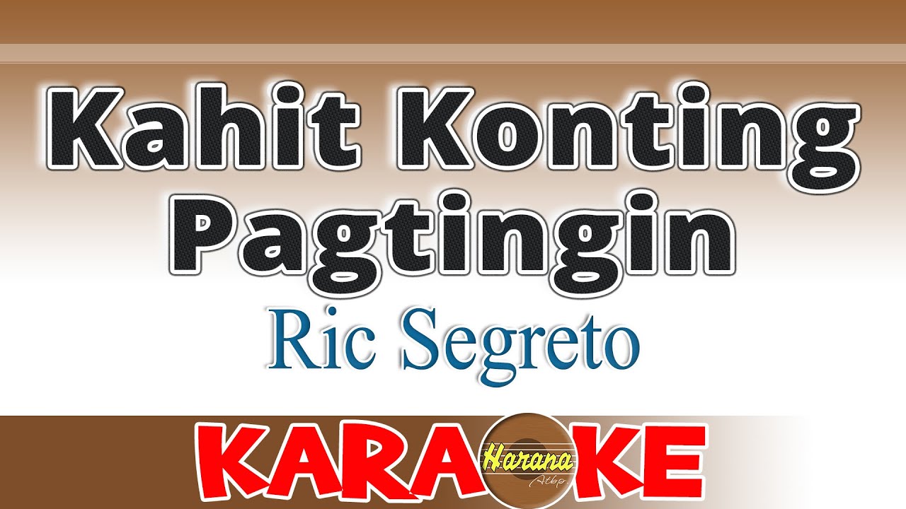 Kahit Konting Pagtingin Karaoke Ric Segreto