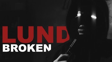 Lund : Broken Music Video (unofficial)