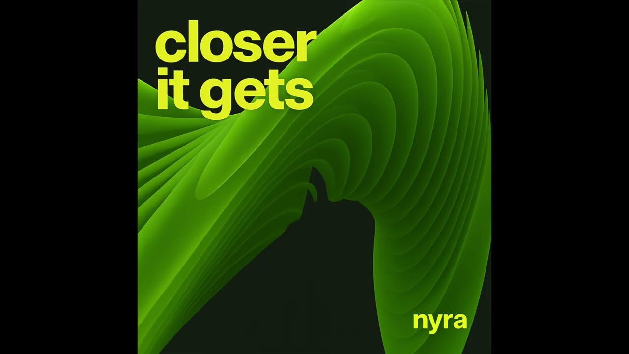 Watch Nyra - Closer It Gets on YouTube Watch Nyra - Closer It Gets on YouTube
