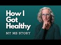 My ms story  how i improved my health