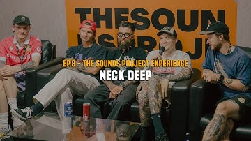 EP.8 - Neckdeep (The Sounds Project Experience)