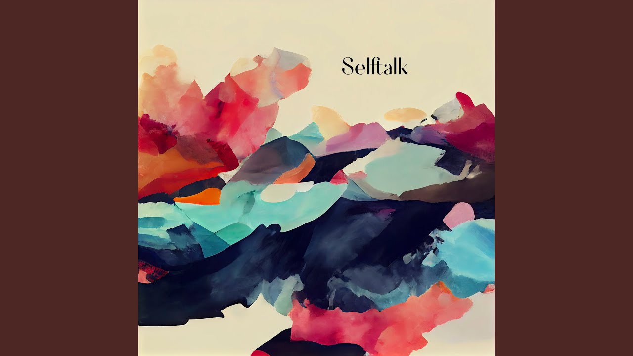Watch Selftalk on YouTube Watch Selftalk on YouTube