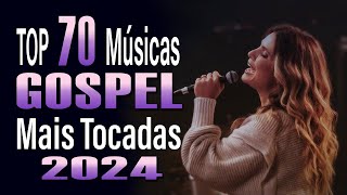 Louvores de Adoração 2024 - As Melhores Músicas Gospel Mais Tocadas - Top Gospel, Hinos Evangélicos