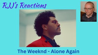 The Weeknd - Alone Again  - 🇨🇦 RJJ's Reaction