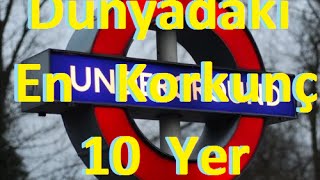 10 Scariest Places On World - Dunyadaki En Korkunc 10 Yer (Pt 1)