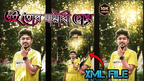 OI TOR MAYABI CHOKH 🥵💖 ।। NEW XML FILE 💥💫 ।। BENGALI XML FILE 🦋🔥 ।। XML ALIGHT MOTION
