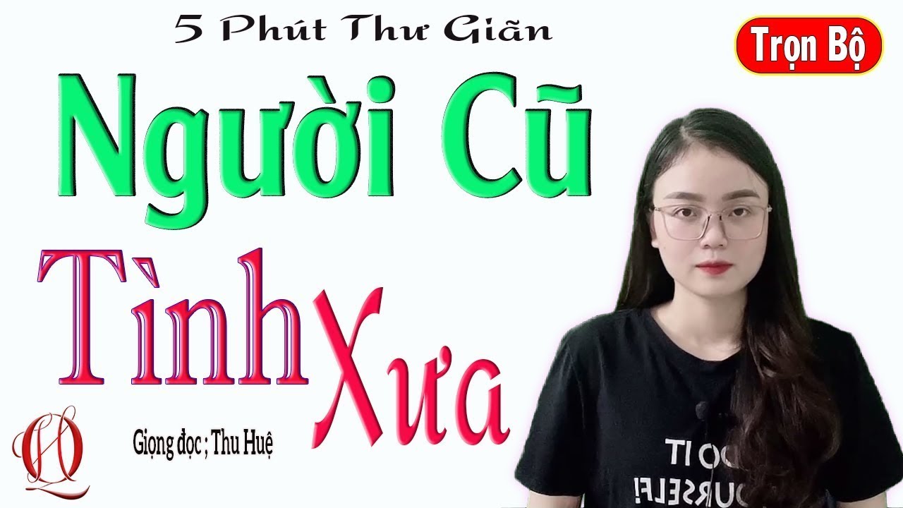 [Trọn Bộ] NGƯỜI CŨ TÌNH XƯA | Tâm sự thầm kín nghe đêm khuya hay nhất   Giọng đọc #MCthuhue2025