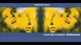 Video thumbnail of "Deborah Harry - I Can See Clearly (D:Reamix)"