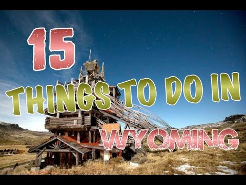 Top 15 Things To Do In Wyoming