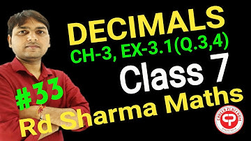 "Decimals" Ch-3: Ex-3.1 (Q.3, 4) II Class 7th II Rd Sharma Math