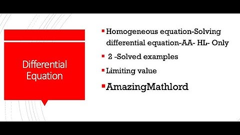 Homogeneous equation-Solving differential equation-AA- HL- Only