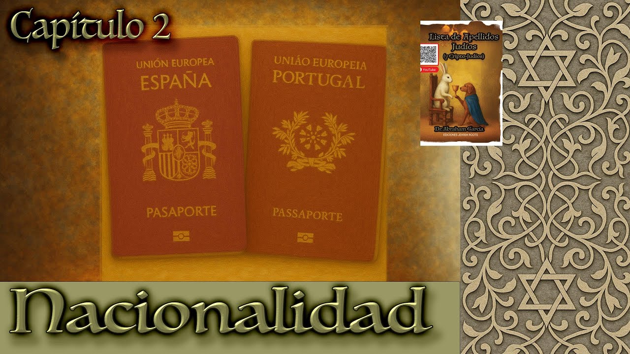 Cap. 2-El retorno a la identidad: nacionalidad española y portuguesa |  – Lista de Apellidos Judíos?