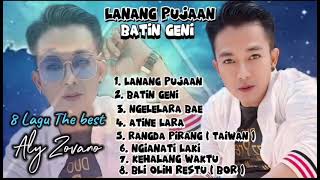 8 LAGU THE BEST - ALY ZOVANO - LANANG PUJAAN - BATIN GENI  - ALY ZOVANO