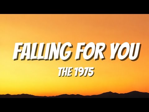 🎧 Falling For You — The 1975 | Lyrics