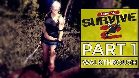 How To Survive 2 Dead Dynamite Part 1 Single Player Walkthrough 1080p HD 60fps