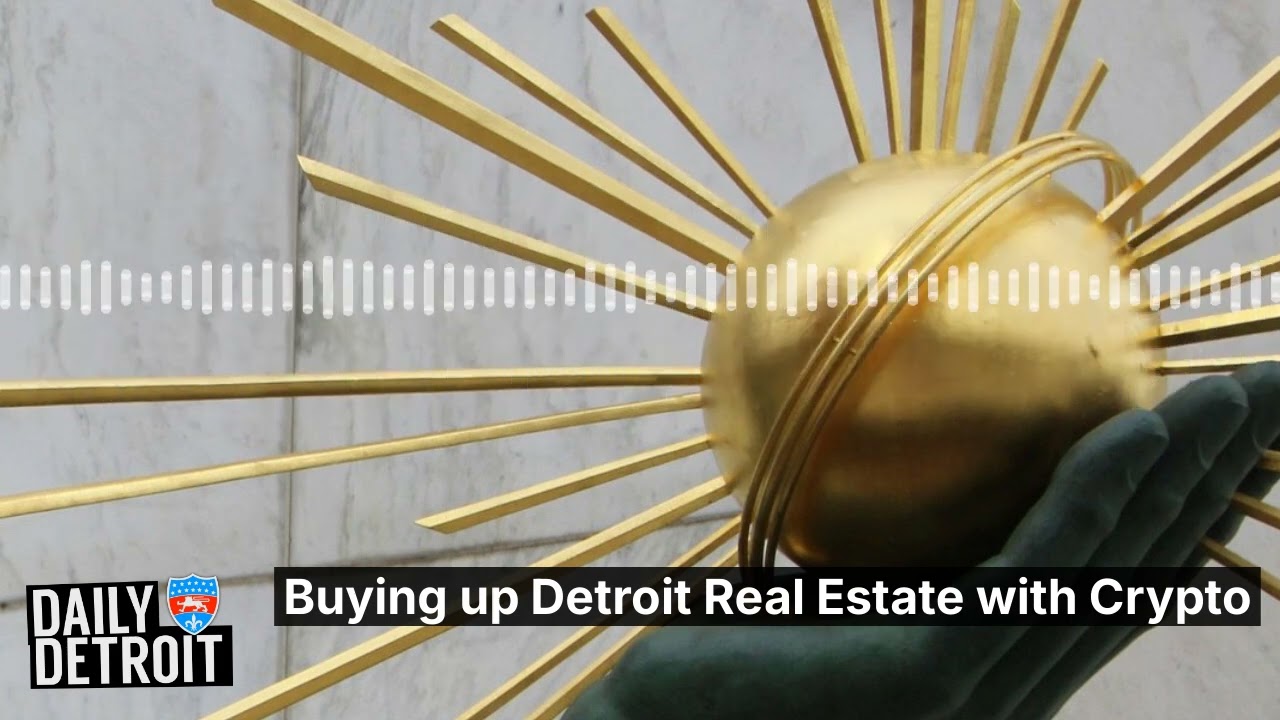 Buying up Detroit Real Estate with Crypto