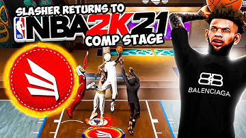 MY "SLASHER" MADE HIS RETURN to the COMP STAGE in NBA 2K21 and WAS UNSTOPPABLE..