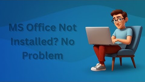 No MS Office? Use Google’s Free Sheets, Slides & Docs!