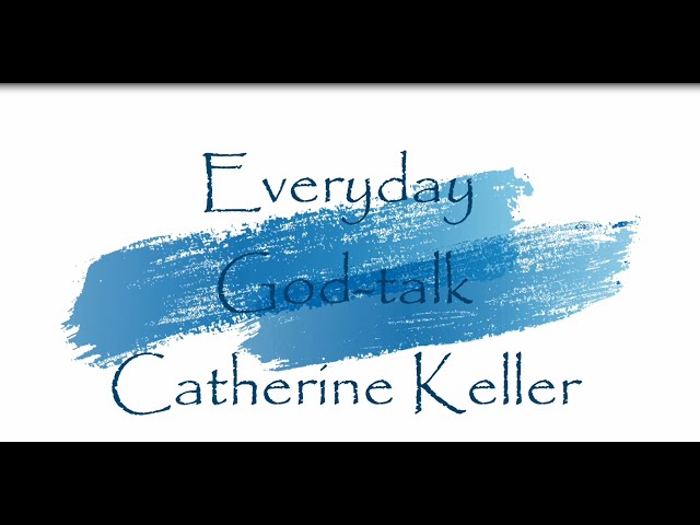 Ep 13. Everyday God-talk with Catherine Keller (part 1 of 2)