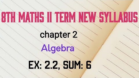 TN 8th maths term 2 algebra ex 2.2 sum 6 new syllabus in tamil