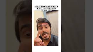 Vishal Singh Advices Asim Riaz On His Fight With Fukra Insaan