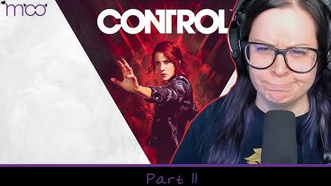 Control - Part 11 of 16: The one where we meet Dylan!