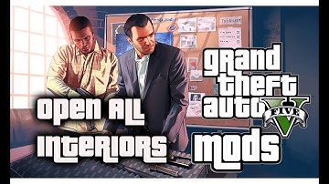 GTA V Mods Open All Interiors