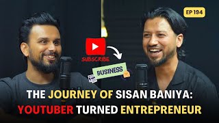 The Journey of Sisan Baniya: Youtuber Turned Entrepreneur | @SisanBaniya