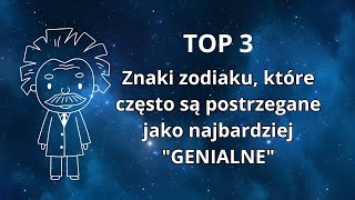 Top 3 znaków zodiaku, które często są postrzegane jako najbardziej genialne