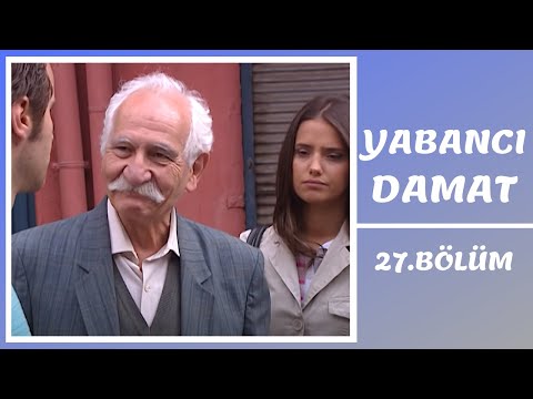 Yabancı Damat | 27. Bölüm