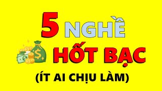 5 Nghề sẽ HỐT BẠC trong 10 Năm Tới  ở Việt Nam (Ít Ai Chịu Làm)