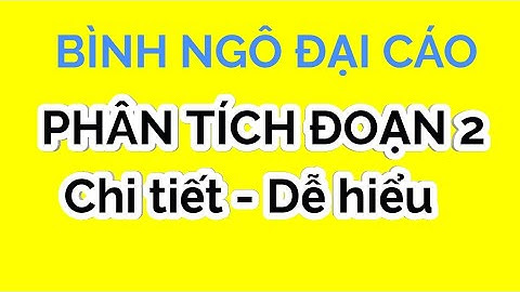 Phân tích bài văn bình ngô đại cáo