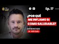 17. Por qué me INFLAMO SI COMO Saludable Dr. Will Cole #podcast