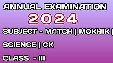 sankardev sishu niketan class 3 Annual Exam Question Paper 2024 | Science |GK | Mokhik | Match