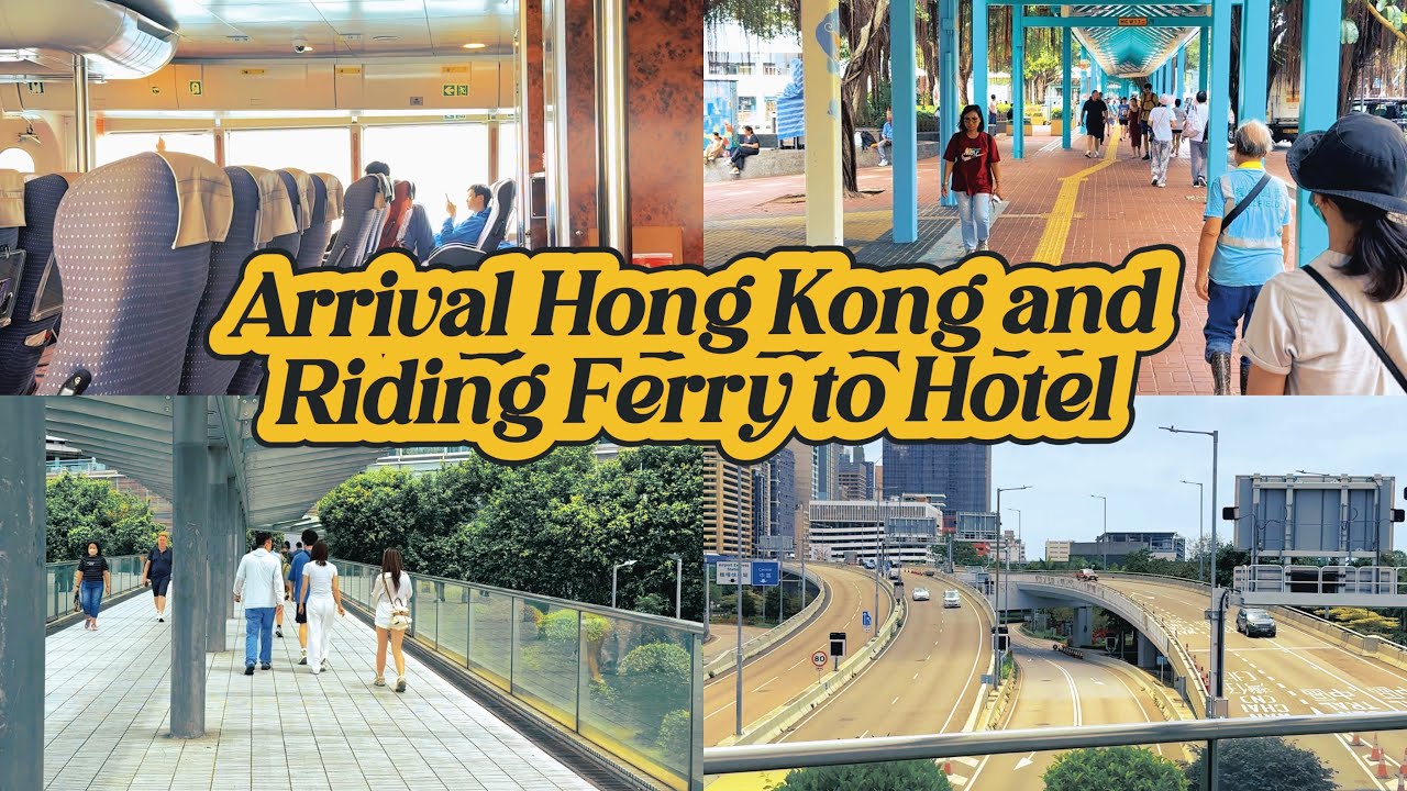 HK SERIES PART 01: HONG KONG ARRIVAL, WALK WAY AND FERRY TO HOTEL 