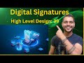 Digital Signatures | HLD:39 | MAANG interview preperation | Amazon | Google | Microsoft