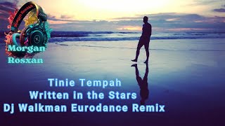 Tinie Tempah - Written In The Stars 💯Dj Walkman Eurodance Remix