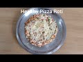 Healthy Veg Cheese Pizza Made With Wheat Roti