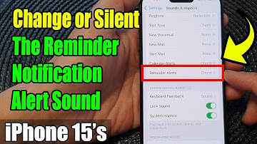 iPhone 15/15 Pro Max: How to Change or Silent The Reminder Notification Alert Sound