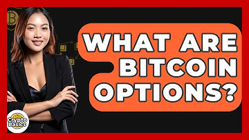 What Are Bitcoin Options? - CryptoBasics360.com