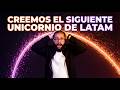 ¡Estamos de regreso! Creemos juntos el siguiente UNICORNIO de LATAM