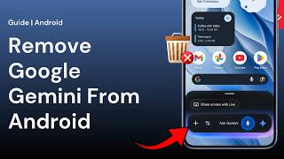 How to Completely Disable Gemini on Android