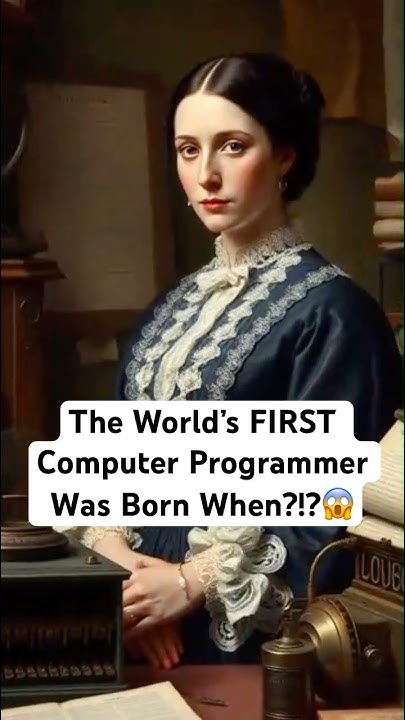 The World's First Computer Programmer Was Born When?!? 🤯 - YouTube