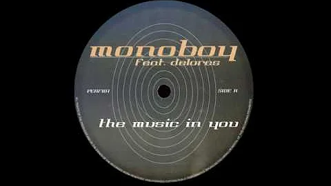 Monoboy Feat. Delores - The Music In You (Original...