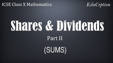 Shares & Dividends Part 2 (ICSE Class 10 Mathematics)