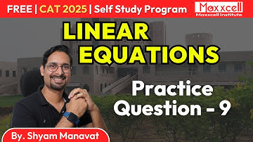 Linear Equations | Practice Question 09 | CAT-2025 self-preparation with Maxxcell #cat2025 #cat