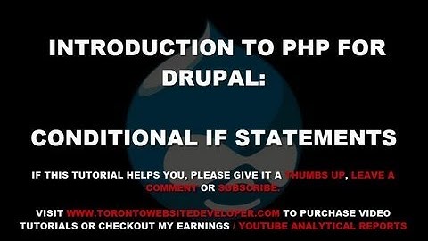 Introduction to PHP for Drupal Tutorial #4: Conditional IF Statements