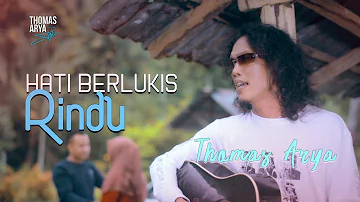 THOMAS ARYA - HATI BERLUKIS RINDU (Official New Acoustic)