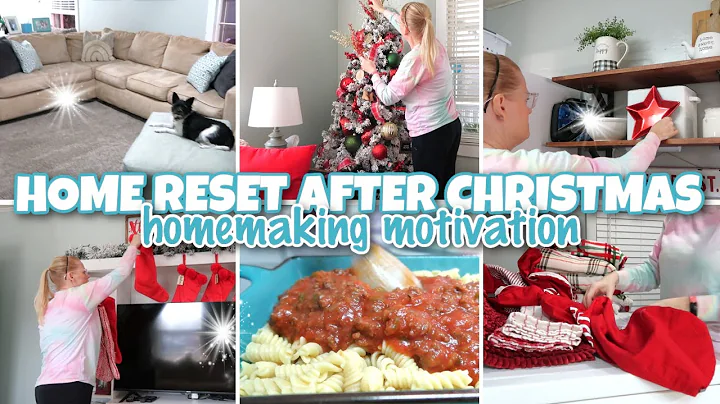 RESETTING THE HOME AFTER CHRISTMAS / TAKING DOWN CHRISTMAS / HOMEMAKING MOTIVATION / DAY IN THE LIFE